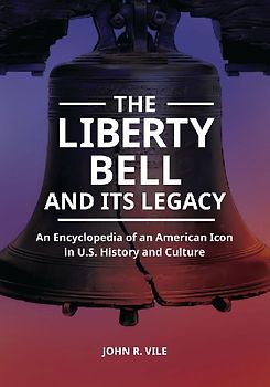 The Liberty Bell and Its Legacy