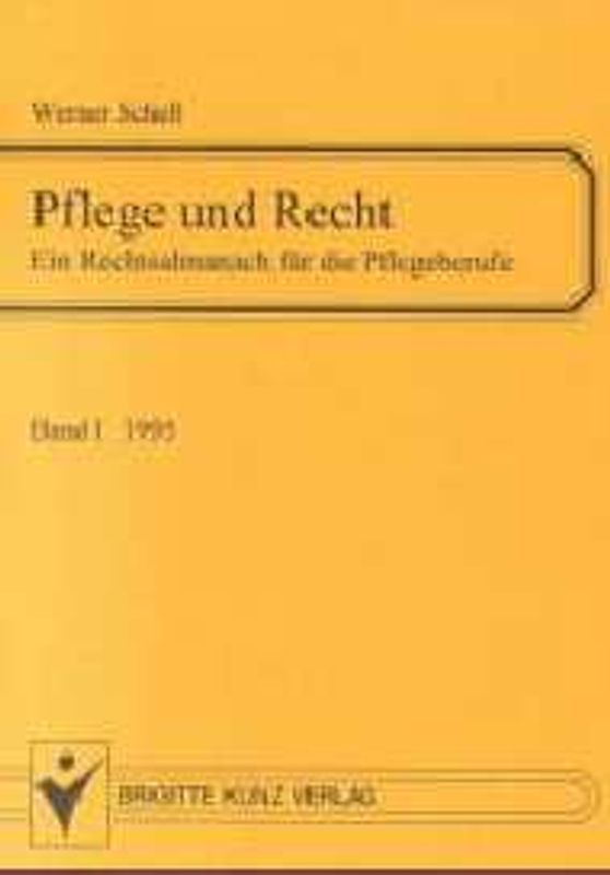 Recht und Pflege. Ein Rechtsalmanach für die Pflegeberufe