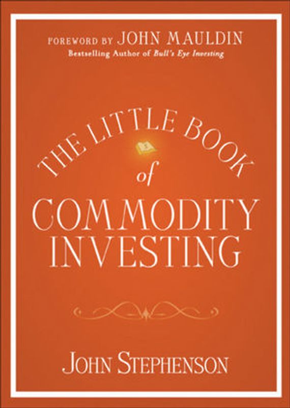 The Little Book of Commodity Investing