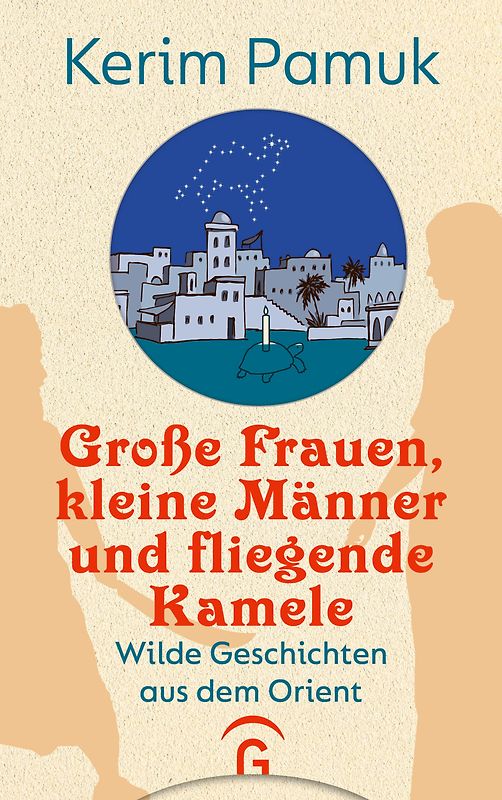 Große Frauen, kleine Männer und fliegende Kamele