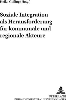 Soziale Integration als Herausforderung für kommunale und regionale Akteure