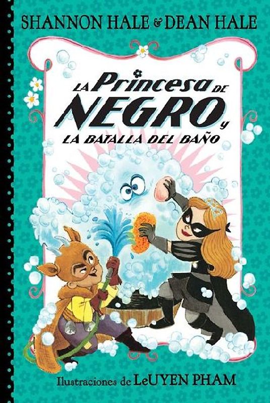 La Princesa de Negro Y La Batalla del Baño / The Princess in Black and the Bathtime Battle