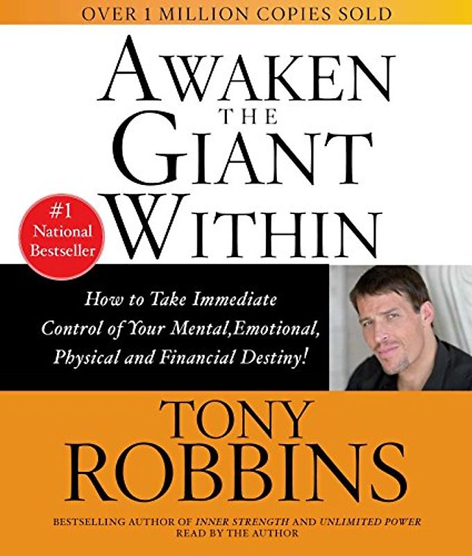 Awaken The Giant Within: How to Take Immediate Control of Your Mental, Physical and Emotional Self