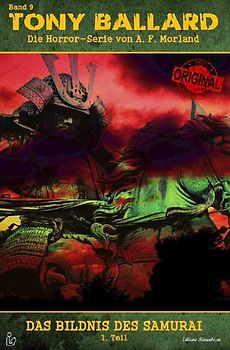 TONY BALLARD - DAS ORIGINAL, BAND 9: DAS BILDNIS DES SAMURAI, 1. TEIL