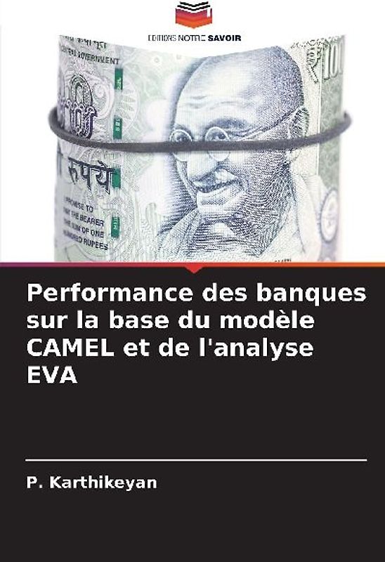 Performance des banques sur la base du modèle CAMEL et de l'analyse EVA