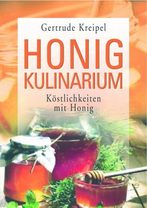 Köstlich kochen mit Honig. Die besten Rezepte