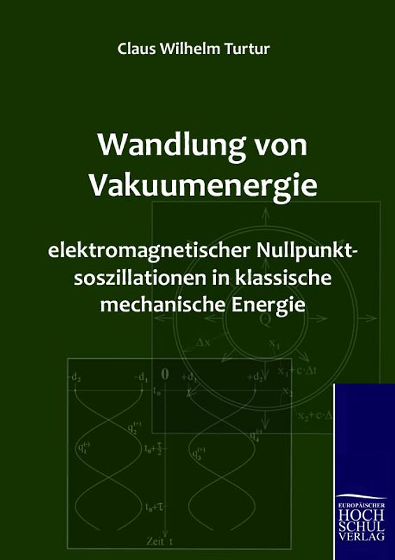 Wandlung von Vakuumenergie elektromagnetischer Nullpunktsoszillationen in klassische mechanische Energie