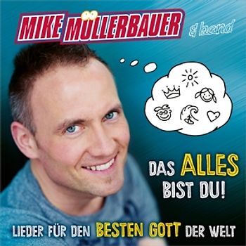 Mike Müllerbauer - Das alles bist du!