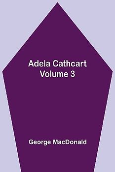 Adela Cathcart, Volume 3