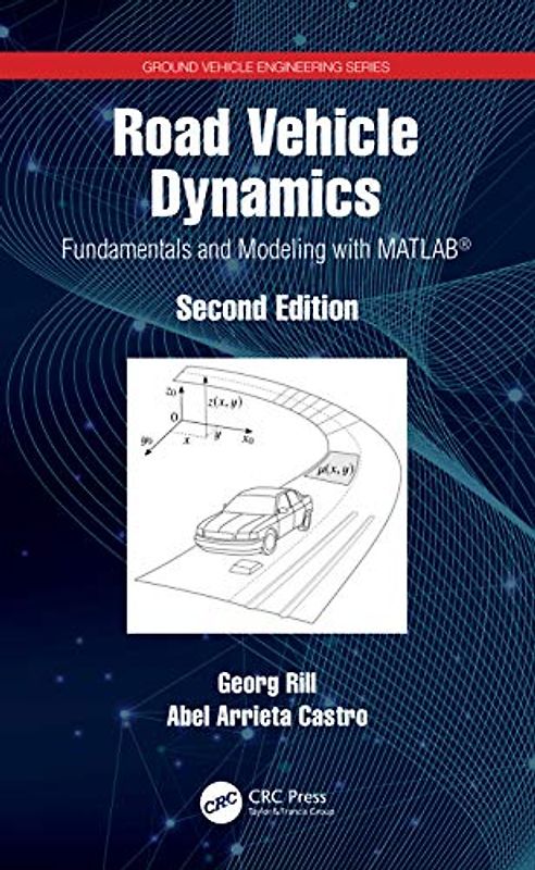 Road Vehicle Dynamics: Fundamentals and Modeling With MATLAB (Ground Vehicle Engineering)