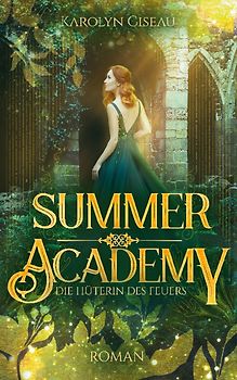 Summer Academy. Die Hüterin des Feuers