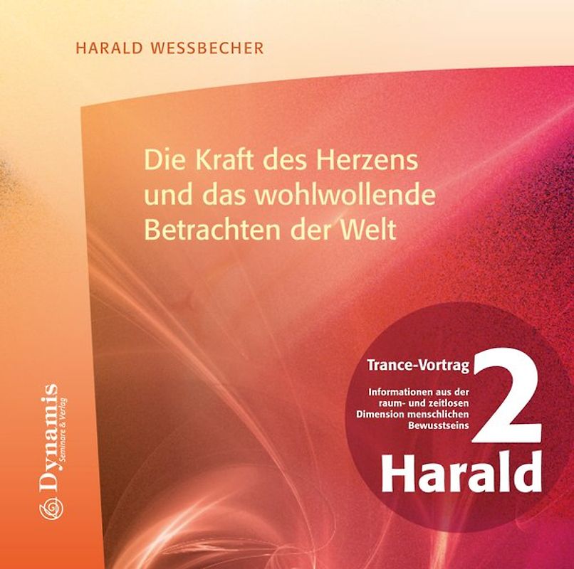 Die Kraft des Herzens und das wohlwollende Betrachten der Welt