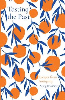 Tasting the Past: Recipes from Anti