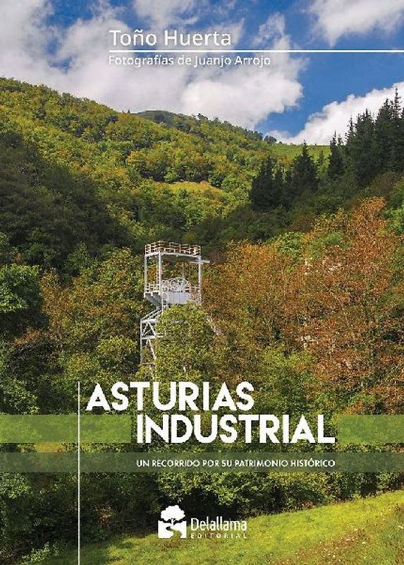 Asturias industrial : un recorrido por su patrimonio histórico