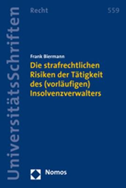 Die strafrechtlichen Risiken der Tätigkeit des (vorläufigen) Insolvenzverwalters