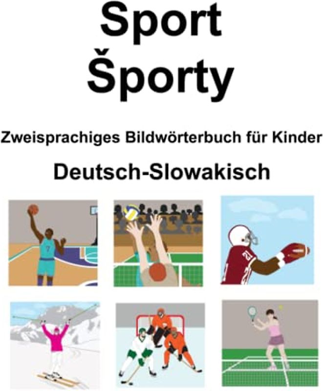 Deutsch-Slowakisch Sport / Športy Zweisprachiges Bildwörterbuch für Kinder