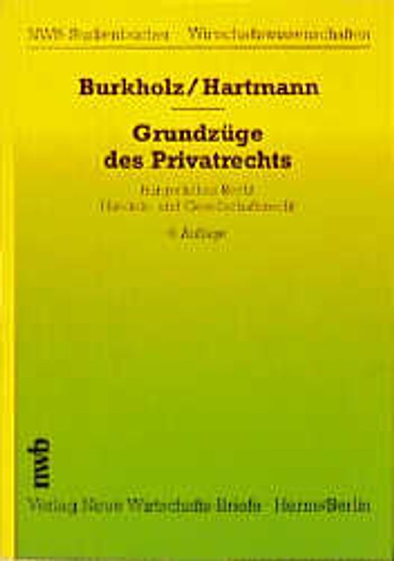 Grundzüge des Privatrechts. Bürgerliches Recht. Handelsrecht und Gesellschaftsrecht