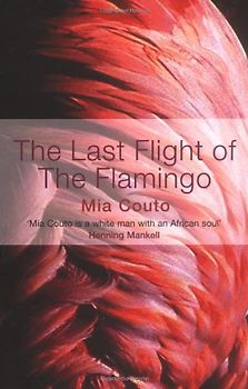 The Last Flight of the Flamingo - Mia Couto