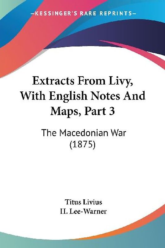 Extracts From Livy, With English Notes And Maps, Part 3