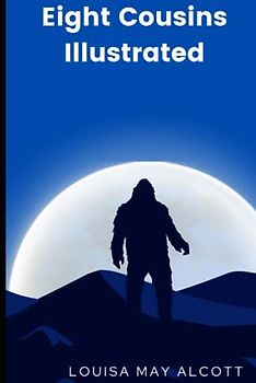 Eight Cousins: [Illustrated]