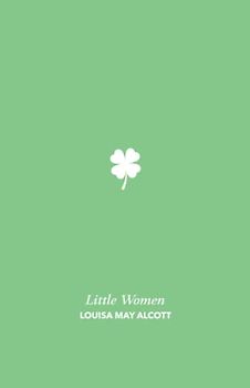 Little Women: Or, Meg, Jo, Beth, and Amy - Classic Literature Books (Annotated)