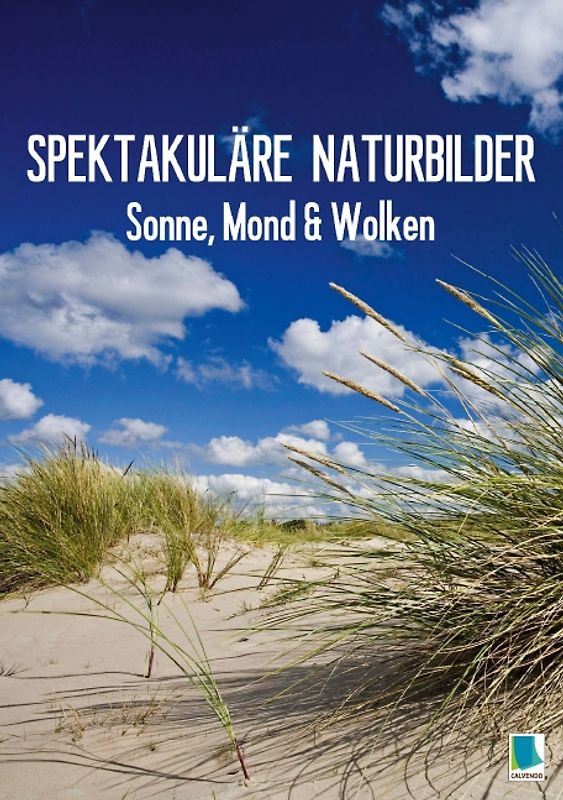 Sonne, Mond & Wolken: Spektakuläre Naturbilder (Tischaufsteller DIN A5 hoch)