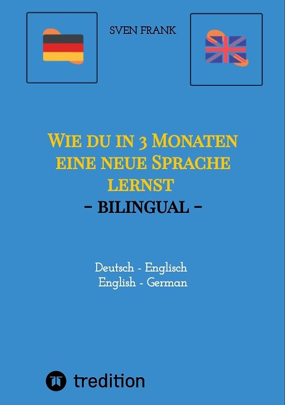 Wie du in 3 Monaten eine neue Sprache lernst - bilingual