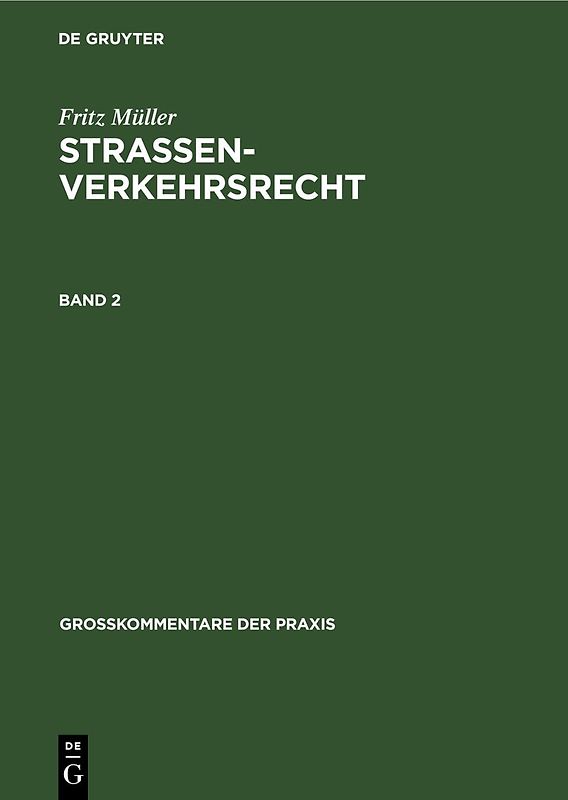 Fritz Müller: Straßenverkehrsrecht / Fritz Müller: Straßenverkehrsrecht. Band 2