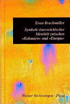 Symbole österreichischer Identität zwischen "Kakanien" und Europa