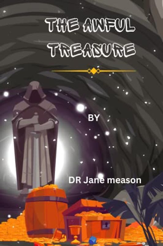 THE AWFUL TREASURE: THE DREADFUL AND ADVENTUROUS STORY FOR KIDS