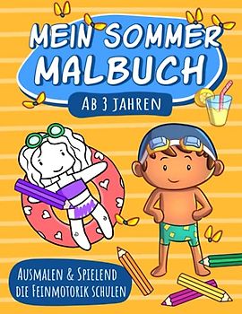 Mein Sommer Malbuch ab 3 Jahren: Ausmalen und Spielend die Feinmotorik schulen: Mein erstes XXL Kritzelbuch mit tollen Sommermotiven: Kawaii Jungs ... Camp, Lagerfeuer, Spiel, Spaß u.v.m.