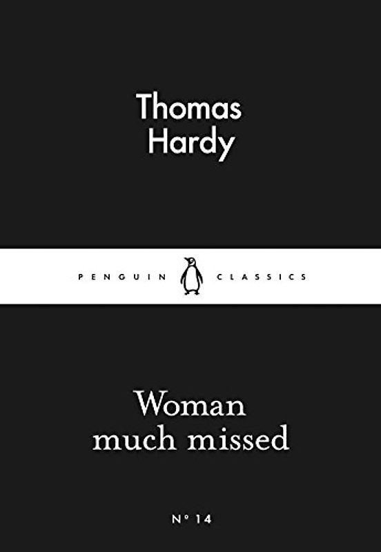 Woman Much Missed (Penguin Little Black Classics)