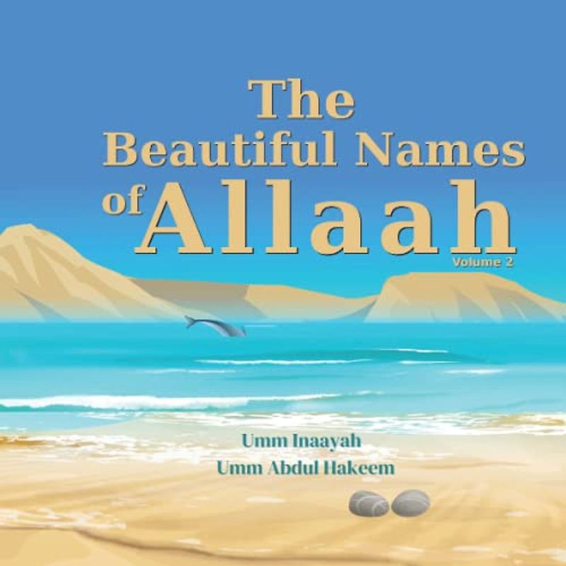 The Beautiful Names of Allaah Vol 2 (The Names of Allaah Series, Band 2)