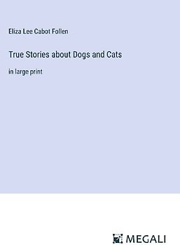 True Stories about Dogs and Cats