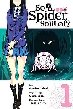 So I'm a Spider, So What? Vol. 1 (manga) (So I'm a Spider, So What? (manga), Band 1)