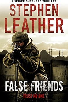 False Friends (Spider Shepherd Thrillers) - Leather, Stephen