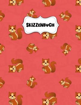 Skizzenbuch: Kawaii Eichhörnchen Zeichenblock A4 für Kinder: Blanko Zeichenmappe A4 Zeichen Block