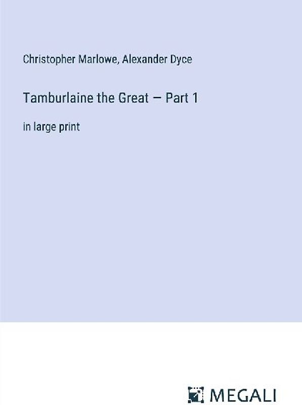 Tamburlaine the Great - Part 1
