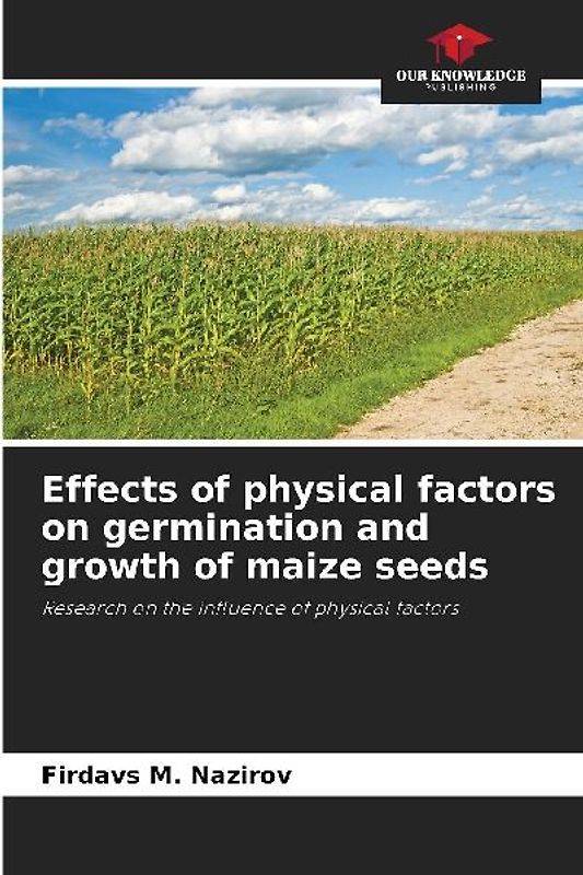 Effects of physical factors on germination and growth of maize seeds