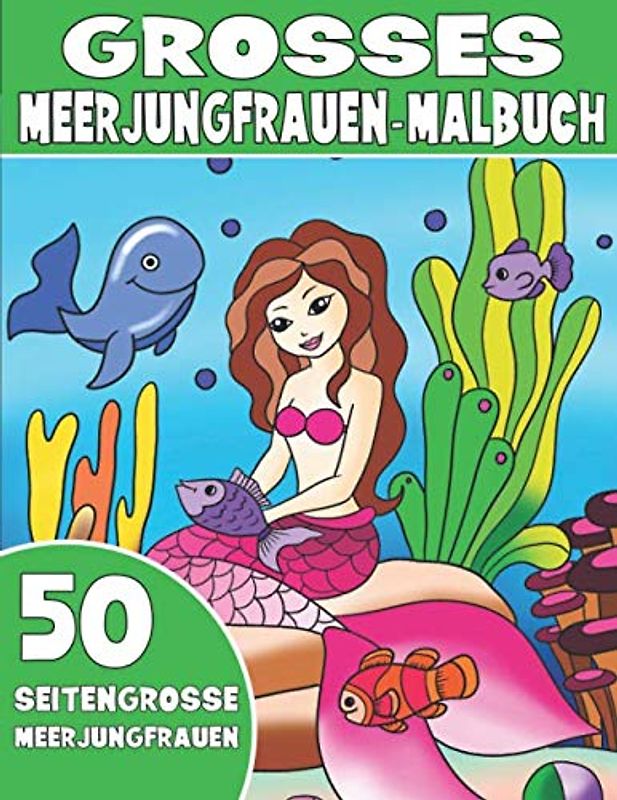 DAS GROSSE MEERJUNGFRAUEN-MALBUCH: Kindermalbuch Meerjungfrauen