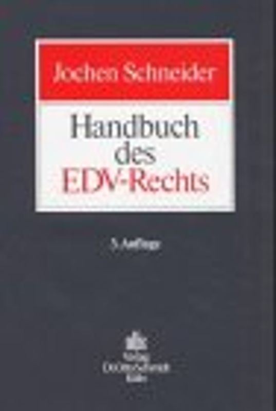 Praxis des EDV-Rechts. Recht der Beschaffung, des Betriebs, der Wartung und Pflege von Computeranlagen und -programmen, insbesondere EDV-Vertragsrecht