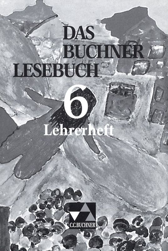 Das Buchner Lesebuch / Das Buchner Lesebuch LH 6