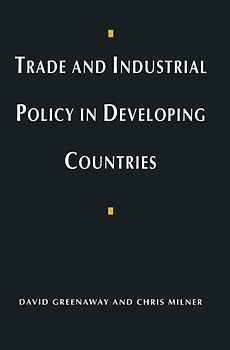 Trade and Industrial Policy in Developing Countries