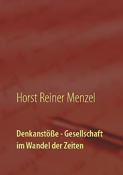 Denkanstöße - Gesellschaft im Wandel der Zeiten
