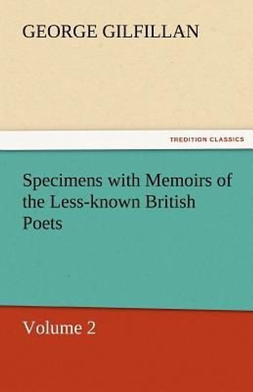 Specimens with Memoirs of the Less-known British Poets, Volume 2