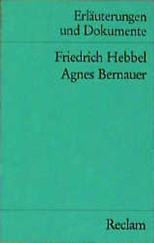 Agnes Bernauer. (Erl. u. Dok.)