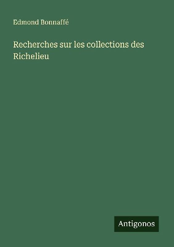 Recherches sur les collections des Richelieu