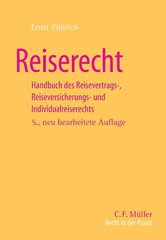 Reiserecht. Handbuch des Reisevertrags-, Reiseversicherungs- und Individualreiserechts
