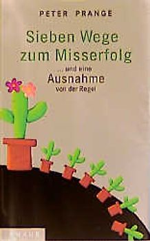 Sieben Wege zum Misserfolg - und eine Ausnahme von der Regel