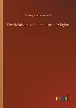 The Relations of Science and Religion